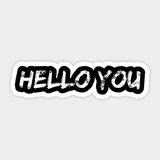 Hello You Distress Vintage Retro Design Sticker